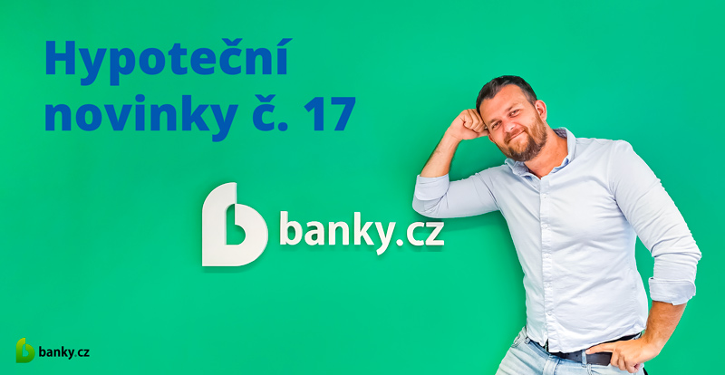 Hypoteční novinky č. 17 - experti na hypotéky radí